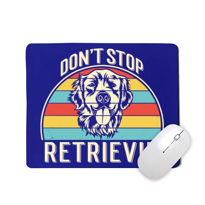 Dont Stop Retrievin Vintage Golden Retriever Gift Mousepad