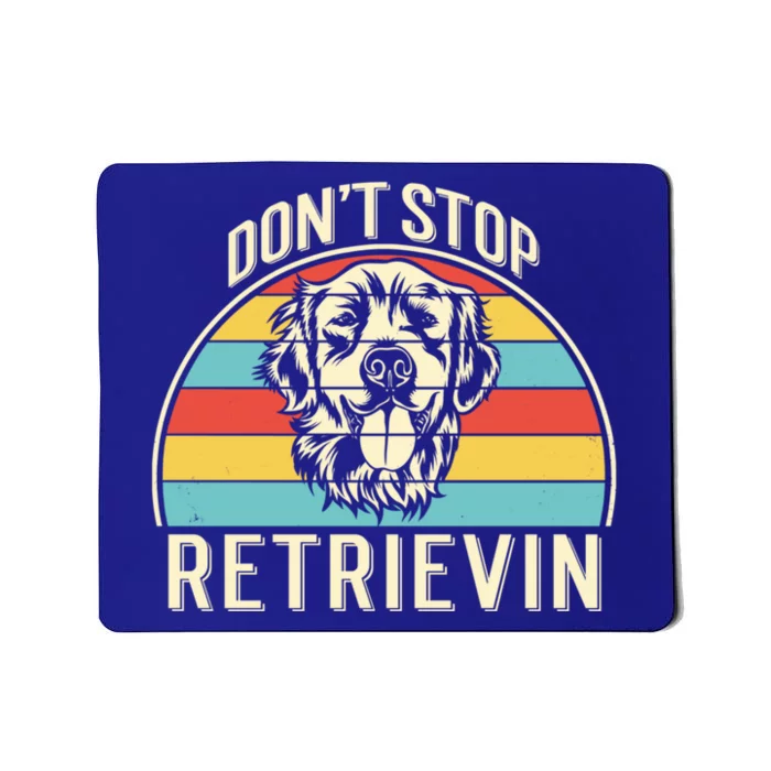 Dont Stop Retrievin Vintage Golden Retriever Gift Mousepad