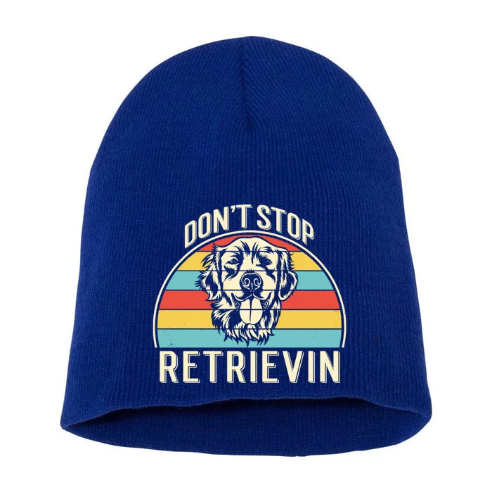 Dont Stop Retrievin Vintage Golden Retriever Gift Short Acrylic Beanie