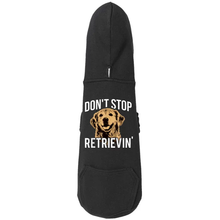 DonT Stop Retrieving Funny Golden Retriever Owner Doggie 3-End Fleece Hoodie