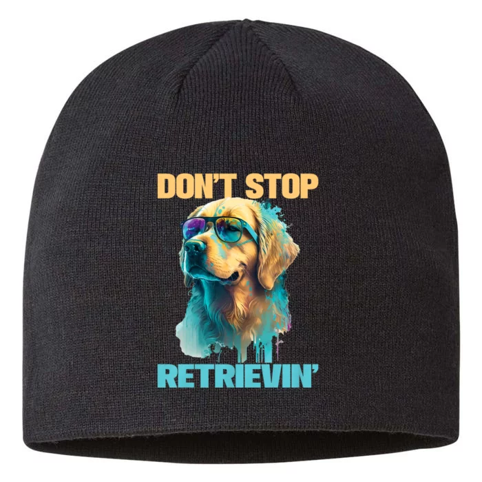 DonT Stop Retrieving Funny Golden Retriever Owner 8 1/2in Sustainable Knit Beanie