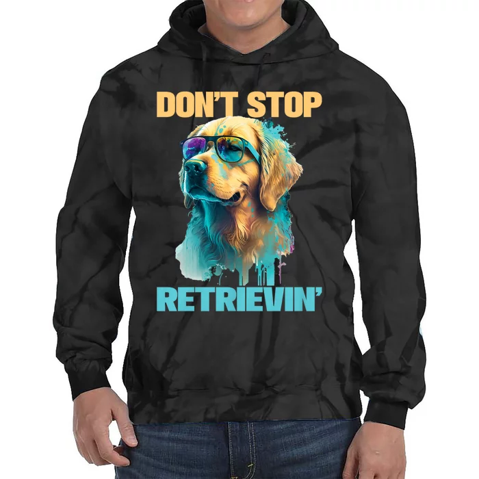 DonT Stop Retrieving Funny Golden Retriever Owner Tie Dye Hoodie