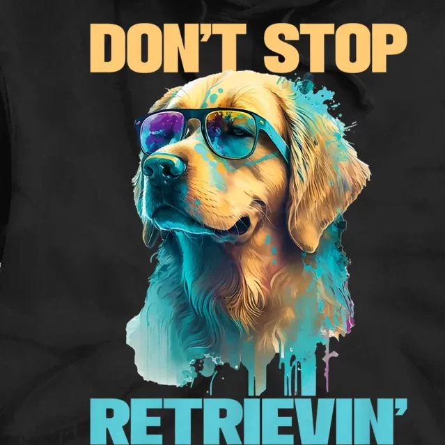 DonT Stop Retrieving Funny Golden Retriever Owner Tie Dye Hoodie