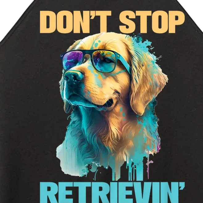 DonT Stop Retrieving Funny Golden Retriever Owner Women’s Perfect Tri Rocker Tank