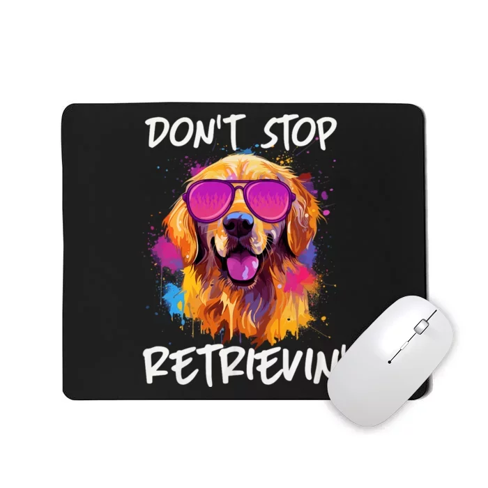 DonT Stop Retrieving Funny Golden Retriever Owner Mousepad