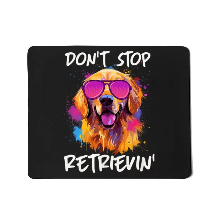 DonT Stop Retrieving Funny Golden Retriever Owner Mousepad