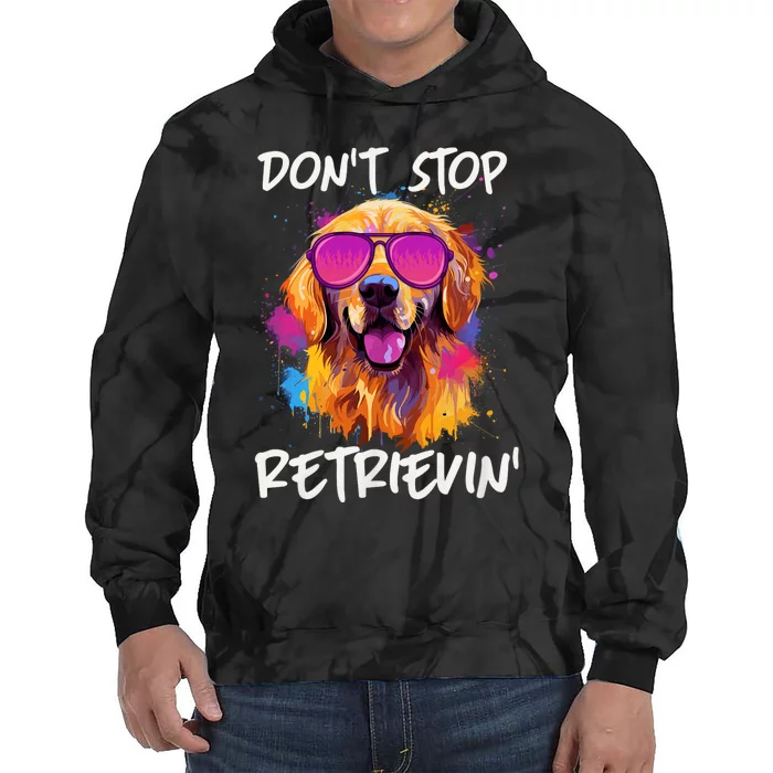 DonT Stop Retrieving Funny Golden Retriever Owner Tie Dye Hoodie