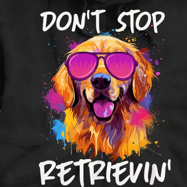 DonT Stop Retrieving Funny Golden Retriever Owner Tie Dye Hoodie