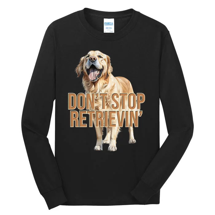 DonT Stop Retrieving Funny Golden Retriever Owner Tall Long Sleeve T-Shirt