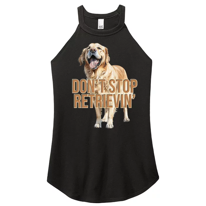 DonT Stop Retrieving Funny Golden Retriever Owner Women’s Perfect Tri Rocker Tank