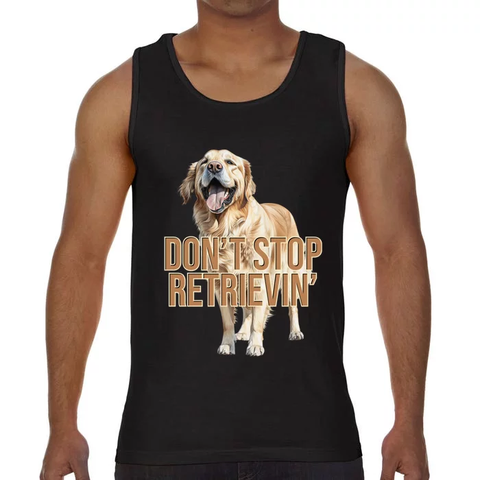 DonT Stop Retrievin Funny Golden Retriever Comfort Colors® Tank Top