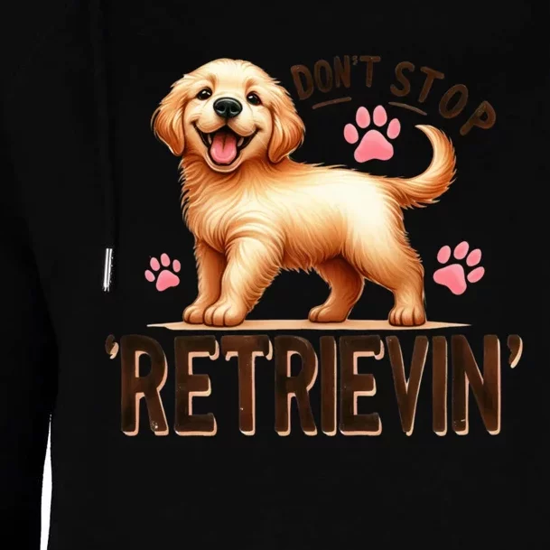 DonT Stop Retrieving Funny Golden Retriever Owner Womens Funnel Neck Pullover Hood