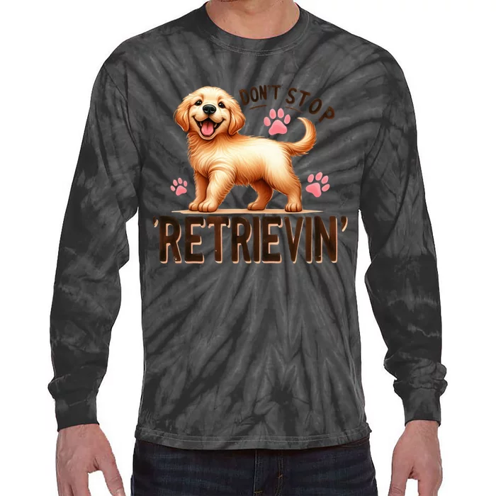 DonT Stop Retrieving Funny Golden Retriever Owner Tie-Dye Long Sleeve Shirt