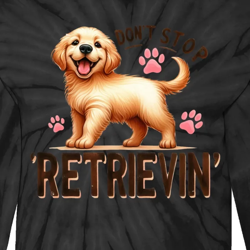 DonT Stop Retrieving Funny Golden Retriever Owner Tie-Dye Long Sleeve Shirt