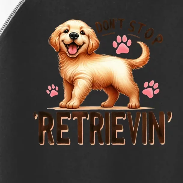 DonT Stop Retrieving Funny Golden Retriever Owner Toddler Fine Jersey T-Shirt