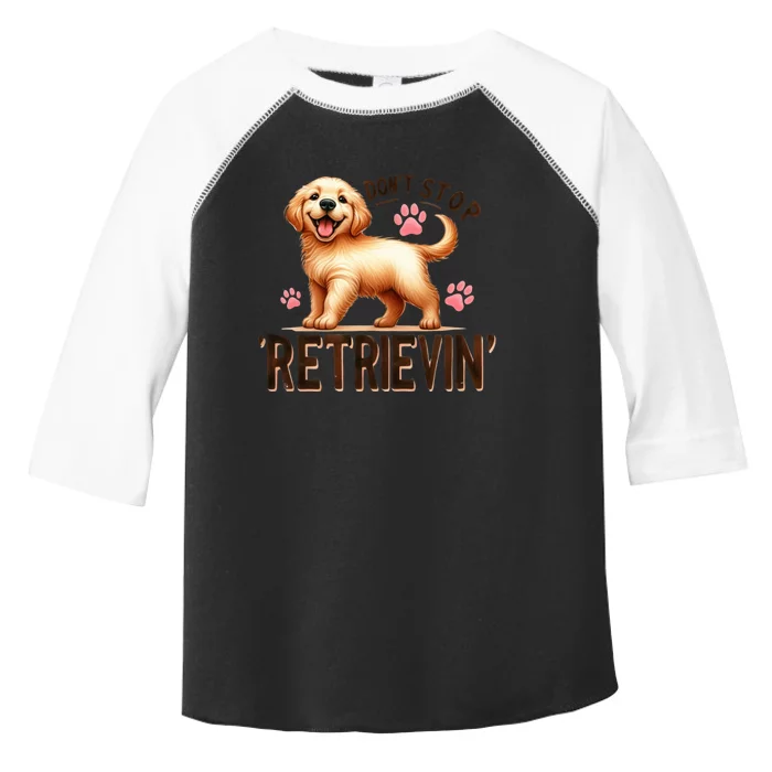 DonT Stop Retrieving Funny Golden Retriever Owner Toddler Fine Jersey T-Shirt