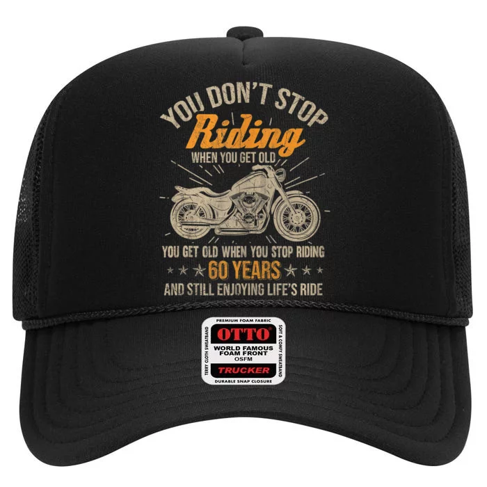 Dont Stop Riding When You Get Old Motorcycle 60th Birthday High Crown Mesh Trucker Hat