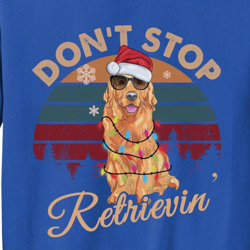 Dont Stop Retrievin Golden Retriever Retro Christmas Gift Sweatshirt