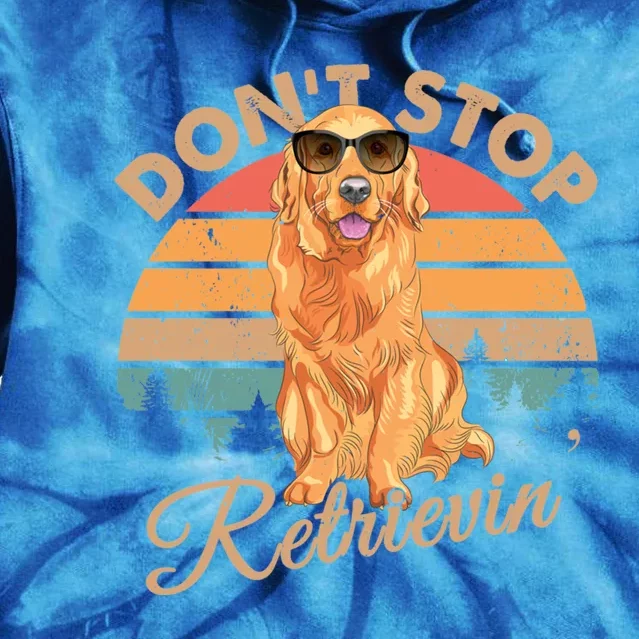 Dont Stop Retrievin Retro Golden Retriever Gift Funny Gift Tie Dye Hoodie