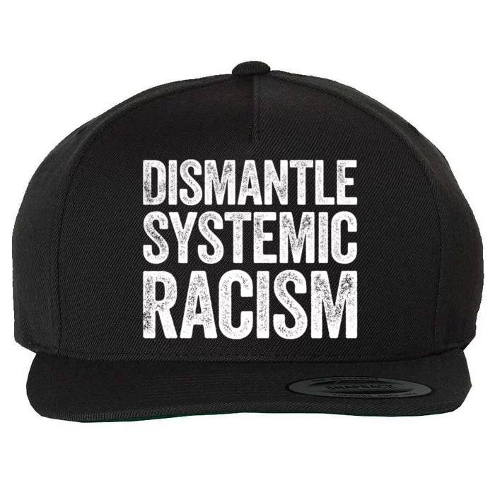 Distle Systemic Racism Gift Hu Rights Meaningful Gift Wool Snapback Cap