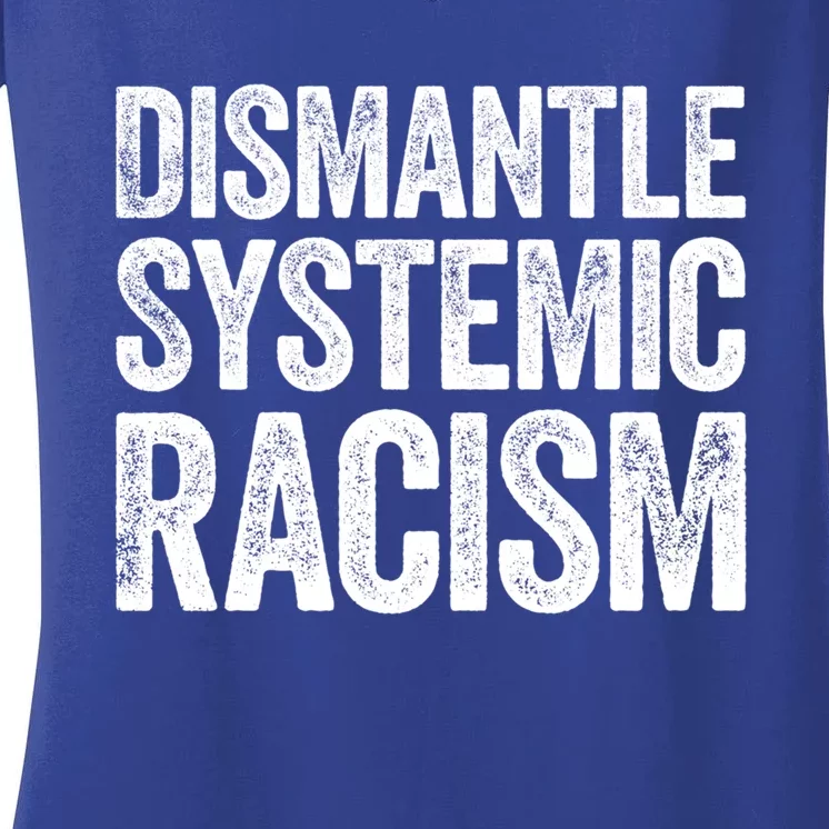 Distle Systemic Racism Gift Hu Rights Meaningful Gift Women's V-Neck T-Shirt