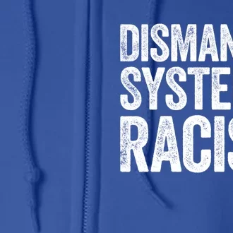 Distle Systemic Racism Gift Hu Rights Meaningful Gift Full Zip Hoodie