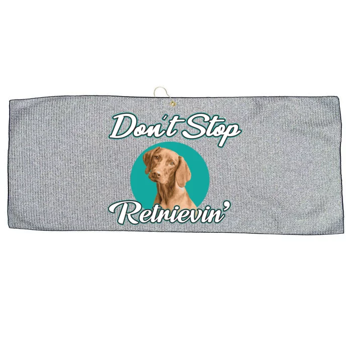 Dont Stop Retrievin Tee Gift Pet Lover Cute Gift Large Microfiber Waffle Golf Towel