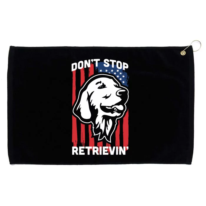 DonT Stop Retrieving American Flag Golden Retriever Grommeted Golf Towel