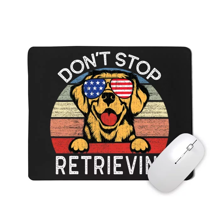 DonT Stop Retrievin Golden Retriever Dog Mousepad