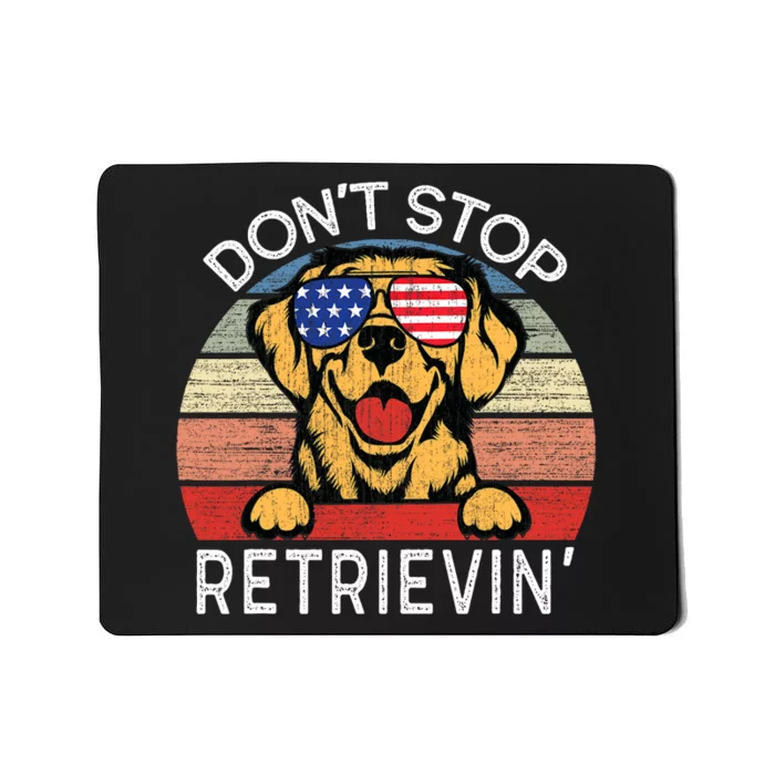 DonT Stop Retrievin Golden Retriever Dog Mousepad