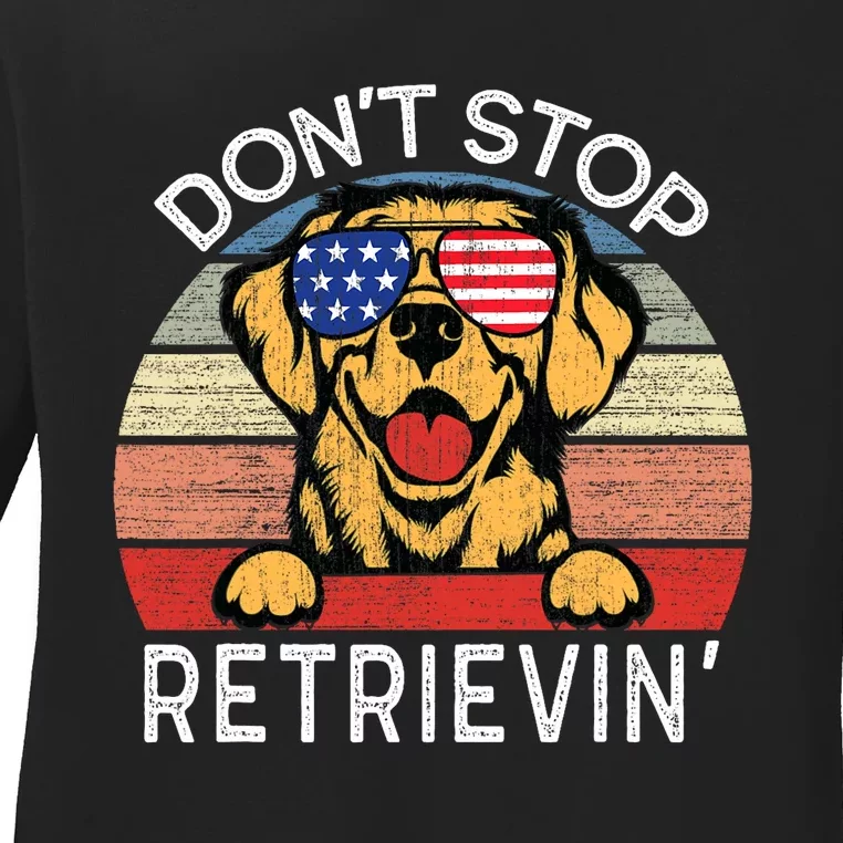 DonT Stop Retrievin Golden Retriever Dog Ladies Long Sleeve Shirt