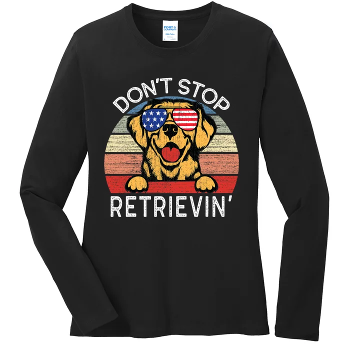 DonT Stop Retrievin Golden Retriever Dog Ladies Long Sleeve Shirt