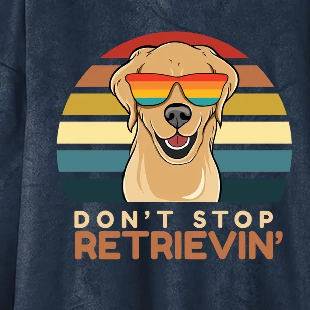 Dont Stop Retrieving Cute Golden Retriever Owner Mom Dad Gift Hooded Wearable Blanket