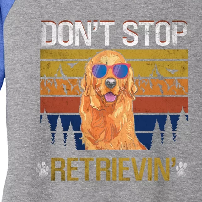 Dont Stop Retrieving Golden Retriever Mom Gift Women's Tri-Blend 3/4-Sleeve Raglan Shirt