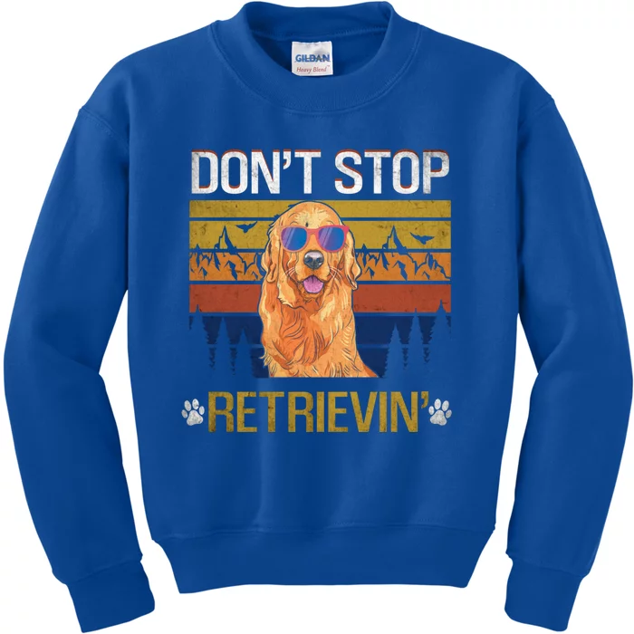 Dont Stop Retrieving Golden Retriever Mom Gift Kids Sweatshirt