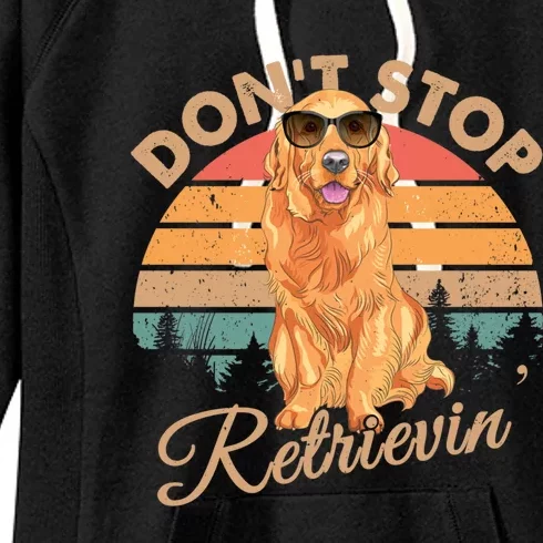 Dont Stop Retrievin Retro Golden Retriever Gift Women's Fleece Hoodie