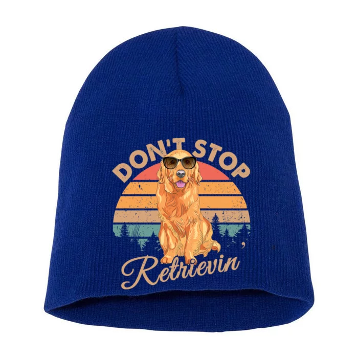 Dont Stop Retrievin Retro Golden Retriever Gift Short Acrylic Beanie