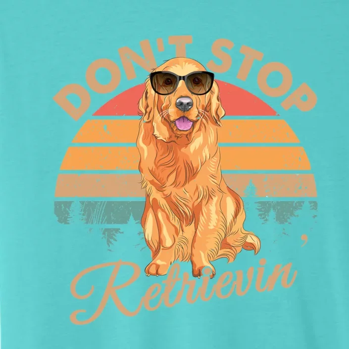 Dont Stop Retrievin Retro Golden Retriever Gift ChromaSoft Performance T-Shirt