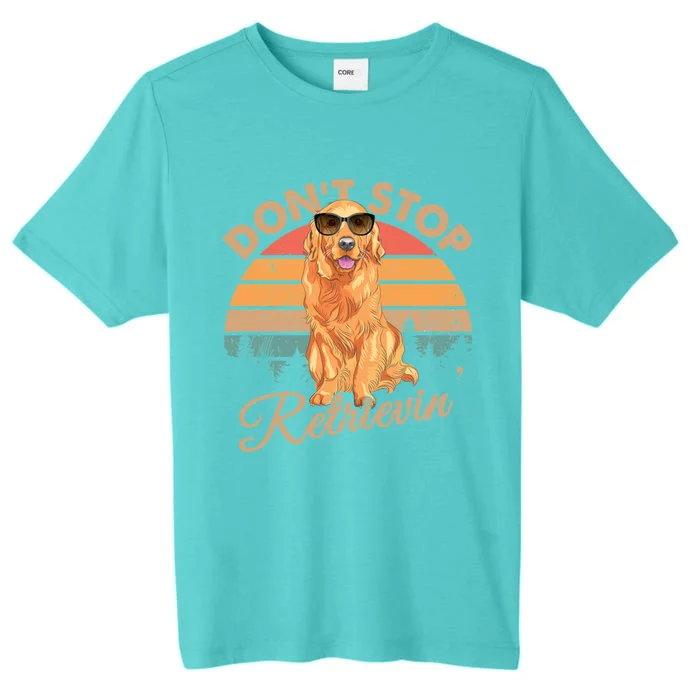 Dont Stop Retrievin Retro Golden Retriever Gift ChromaSoft Performance T-Shirt