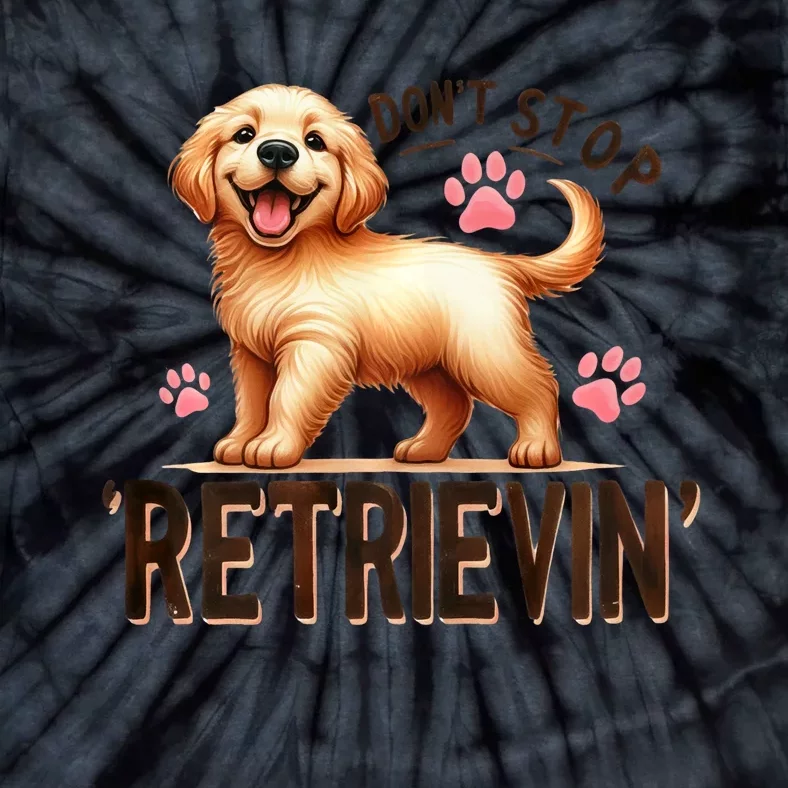 Dont Stop Retrievin Cute Retriever Dog Lover Tie-Dye T-Shirt