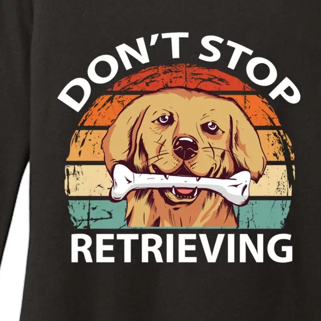 Dont Stop Retrieving Gift Womens CVC Long Sleeve Shirt