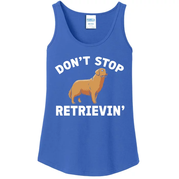 Dont Stop Retrieving Gift Golden Retriever Gift Ladies Essential Tank