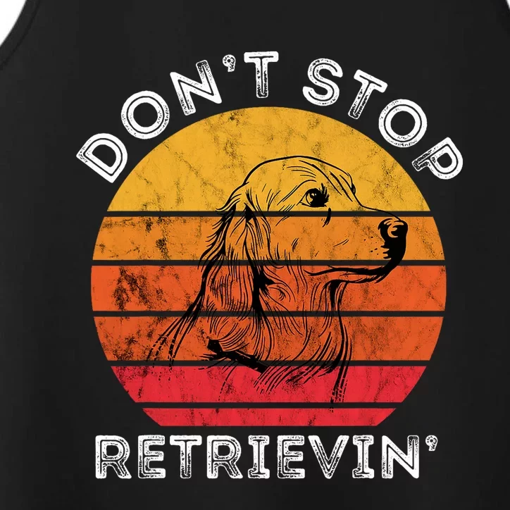 DonT Stop Retrieving Funny Golden Retriever Dog Owner Performance Tank