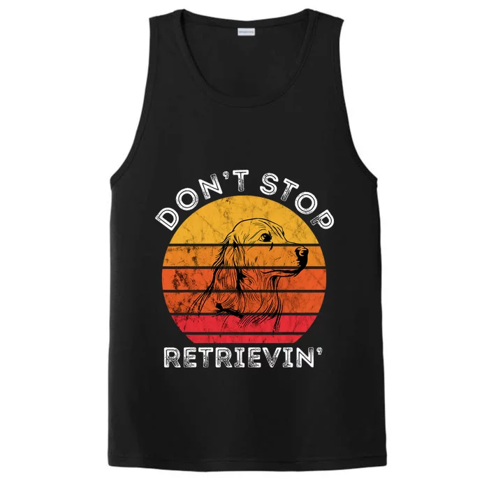 DonT Stop Retrieving Funny Golden Retriever Dog Owner Performance Tank