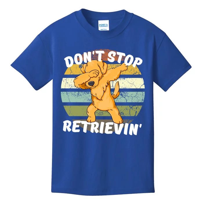 Dont Stop Retrieving Retro Dabbing Retriever Retrievin Meaningful Gift Kids T-Shirt