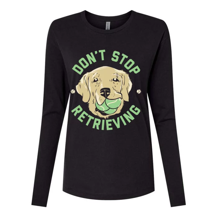 Dont Stop Retrieving Gift Retro Golden Retriever Funny Gift Womens Cotton Relaxed Long Sleeve T-Shirt