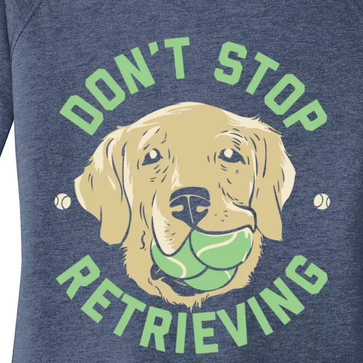 Dont Stop Retrieving Gift Retro Golden Retriever Funny Gift Women's Perfect Tri Tunic Long Sleeve Shirt