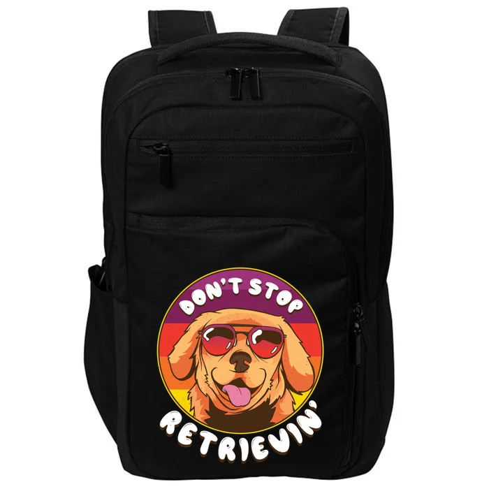 Dont Stop Retrievin Funny Retriever Dog Pun Quote Humor Gift Impact Tech Backpack