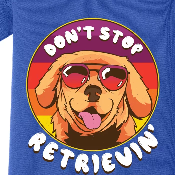 Dont Stop Retrievin Funny Retriever Dog Pun Quote Humor Gift Baby Bodysuit