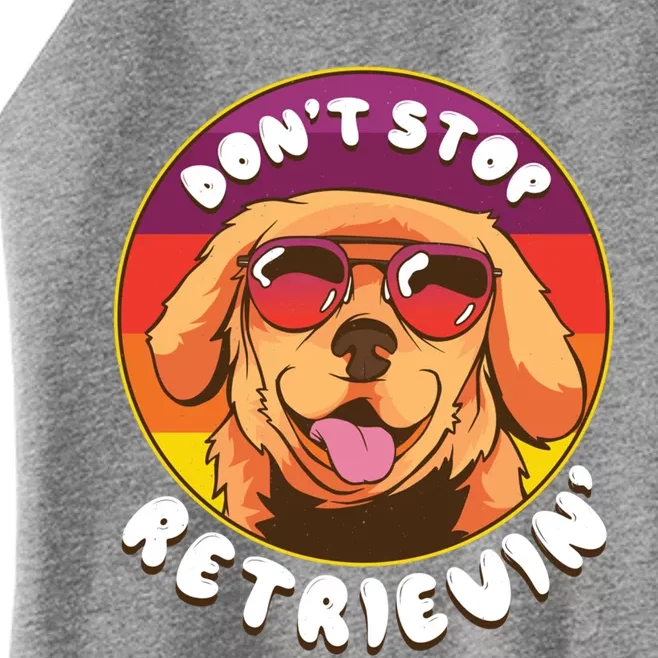 Dont Stop Retrievin Funny Retriever Dog Pun Quote Humor Gift Women’s Perfect Tri Rocker Tank